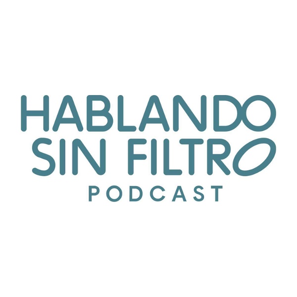 Artwork for Hablando Sin Filtro Podcast