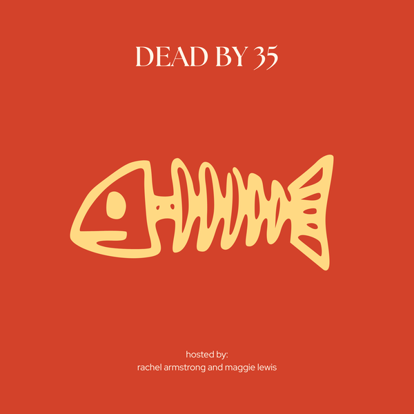 Artwork for Dead by 35 Podcast