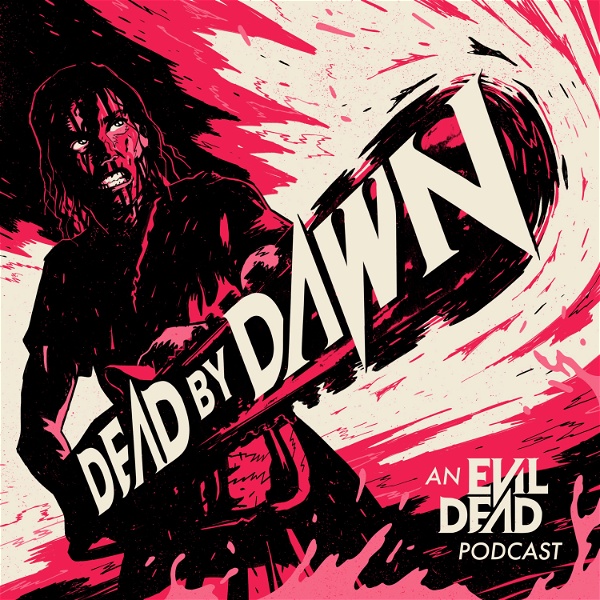 Artwork for Dead By Dawn: An Evil Dead Podcast
