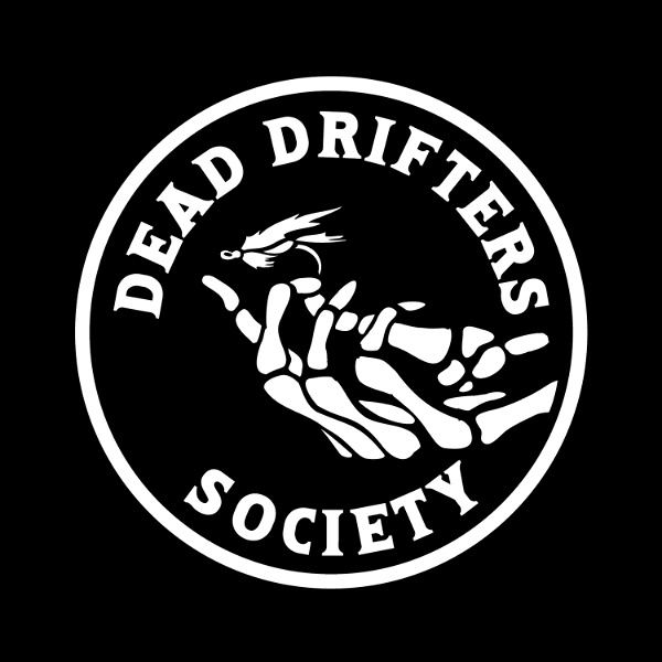 Artwork for Dead Drifters Society: A fly fishing podcast