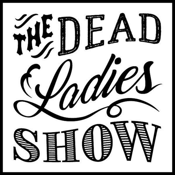 Artwork for Dead Ladies Show Podcast