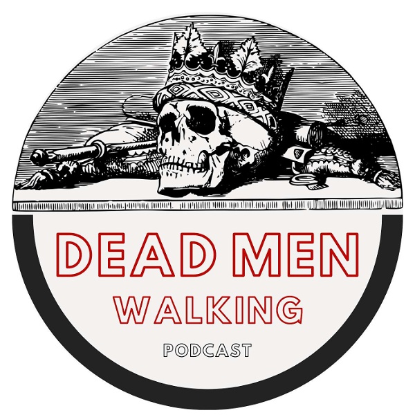 Artwork for Dead Men Walking Podcast
