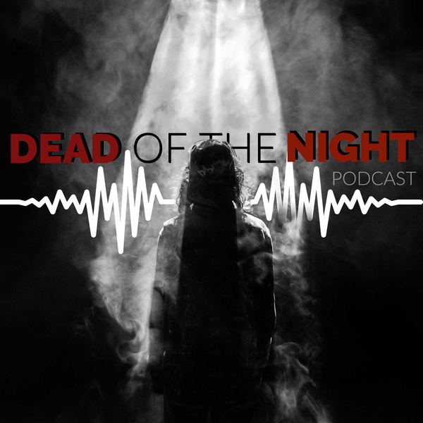 Artwork for Dead of the Night Podcast