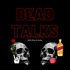 DEAD TALKS