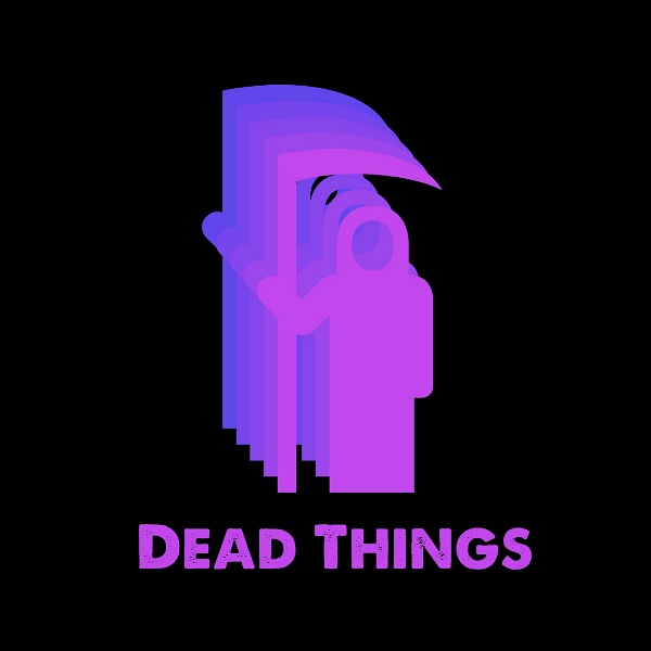 Artwork for Dead Things Podcast