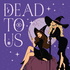 Dead to Us