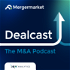 Dealcast: The M&A Podcast