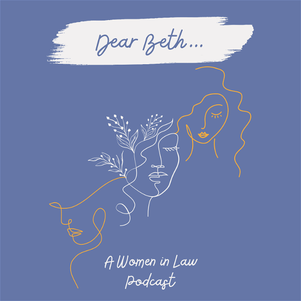 Artwork for Dear Beth...A Women in Law Podcast