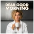Dear Good Morning Podcast & Radio