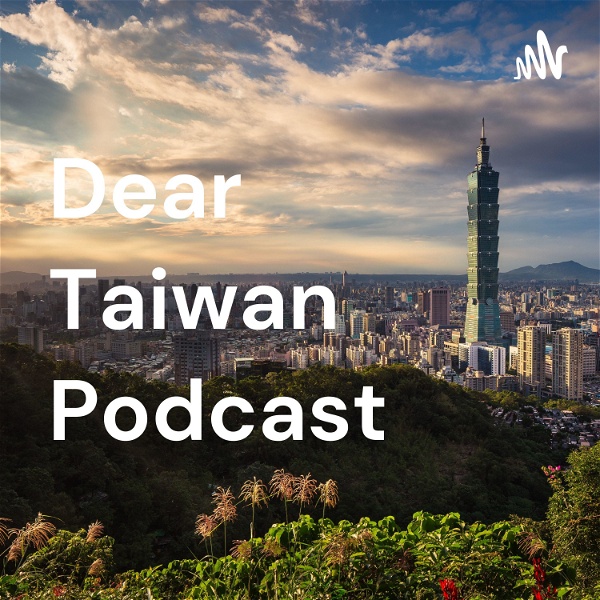 Artwork for Dear Taiwan Podcast