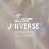 Dear UNIVERSE with Sarah Prout