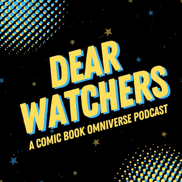 Artwork for Dear Watchers: an omniversal comic book podcast
