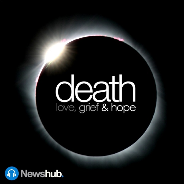Artwork for Death: Love, grief and hope