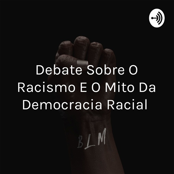Artwork for Debate Sobre O Racismo E O Mito Da Democracia Racial