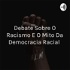 Debate Sobre O Racismo E O Mito Da Democracia Racial