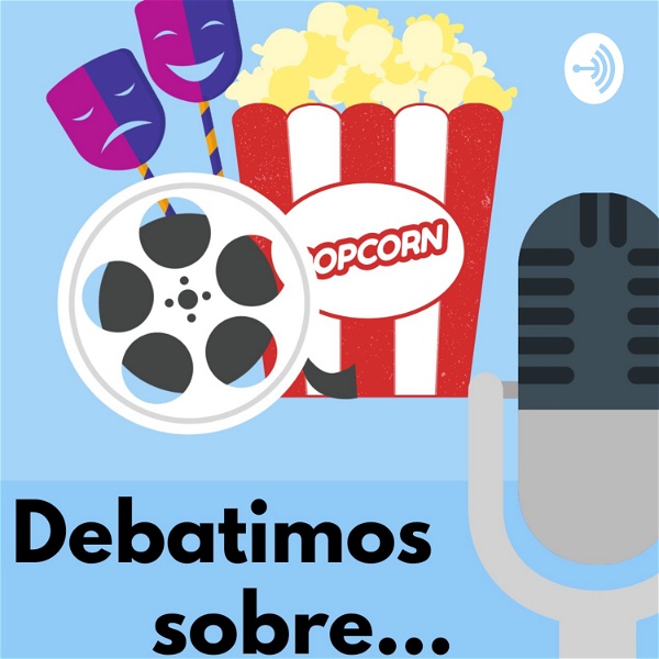 Artwork for Debatimos Sobre... Teatro, Cine y Música