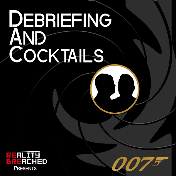 Artwork for Debriefing and Cocktails: A James Bond Podcast