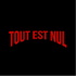 Tout est nul