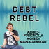 Debt Rebel: ADHD-Friendly Money Management Strategies