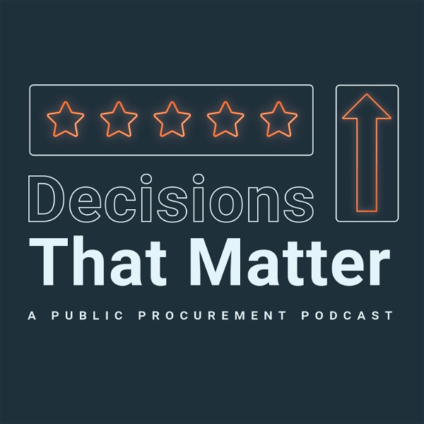 Artwork for Decisions That Matter: A Public Procurement Podcast