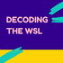 Decoding the WSL