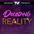 Decoding TV Presents: Decoding Reality