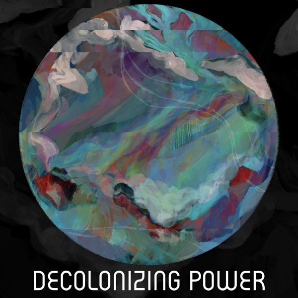 Artwork for Decolonizing Power