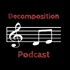 Decomposition Podcast
