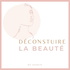 Déconstruire la beauté