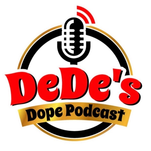 Artwork for DeDe's Dope Podcast