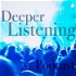 Deeper Listening