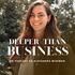 Deeper than Business