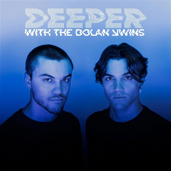 Artwork for Deeper with The Dolan Twins