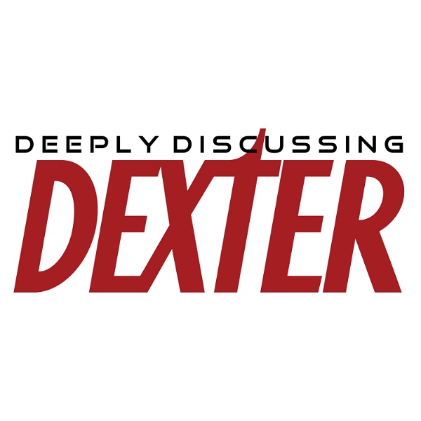 Artwork for Deeply Discussing Dexter