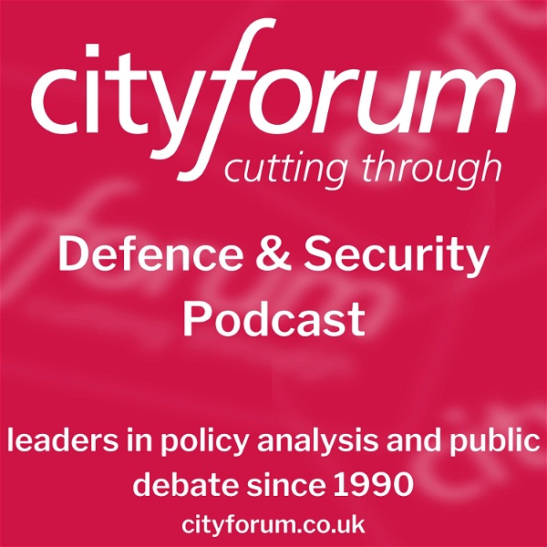 Artwork for City Forum Defence & Security Podcast