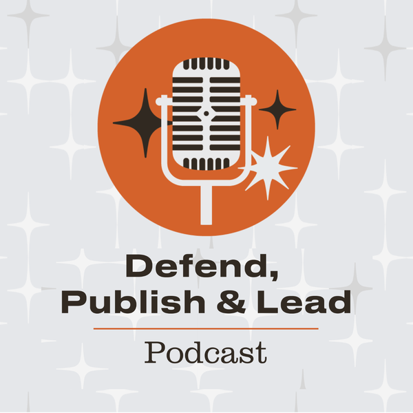 Artwork for Defend, Publish & Lead Podcast