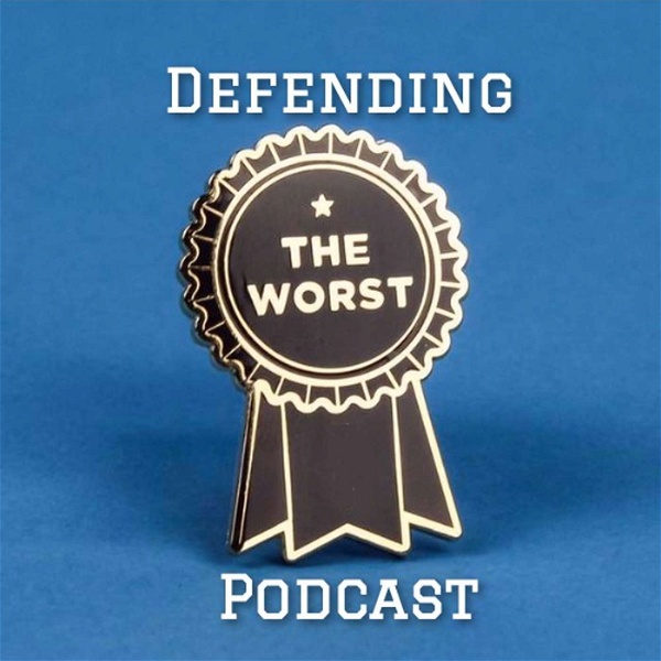 Artwork for Defending The Worst's Podcast
