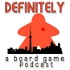 Definitely a Board Game Podcast