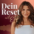 Dein Reset mit Elif ~ Spiritualität & Psychologie Podcast