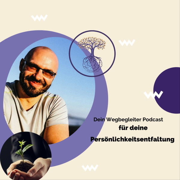 Artwork for Dein Wegbegleiter Podcast für deine Persönlichkeitsentfaltung