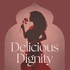 Delicious Dignity