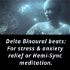 Delta Binaural beats: For stress & anxiety relief or Hemi-Sync meditation | Binaural ASMR