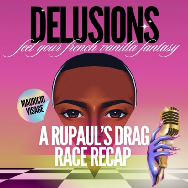 Artwork for Delusions: A RuPaul’s Drag Race Recap