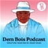 Dem Bois Podcast