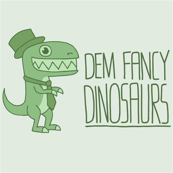 Artwork for Dem Fancy Dinosaurs