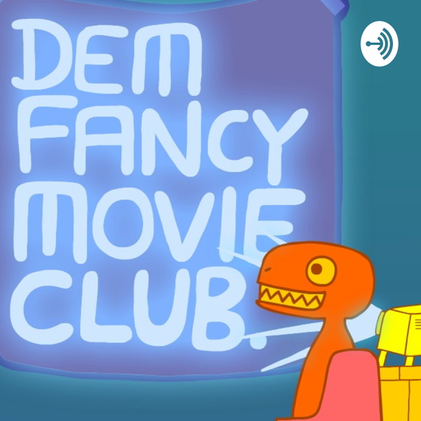Artwork for Dem Fancy Movie Club