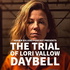 The Trial Of Chad Daybell | The Story Of Lori Vallow Daybell & Chad Daybell