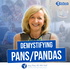 Demystifying PANS/PANDAS Podcast