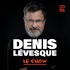 Denis Lévesque: Le Show