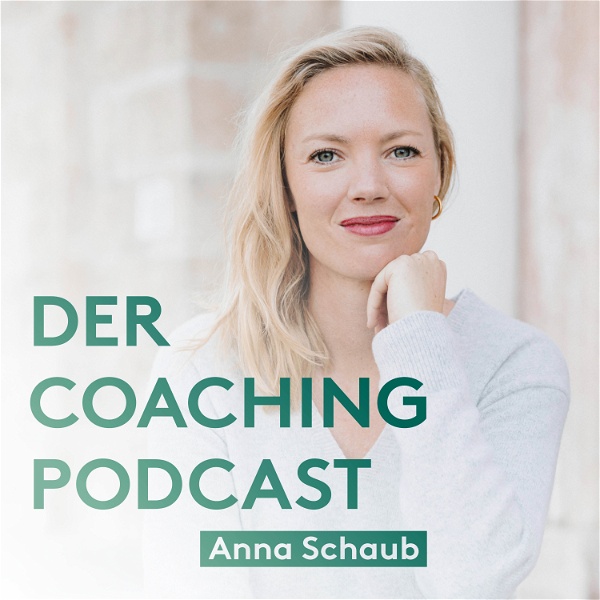 Artwork for Der Coaching-Podcast mit Anna Schaub